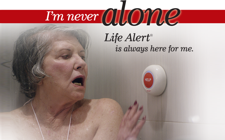 I'm never alone, Life Alert is always here for me